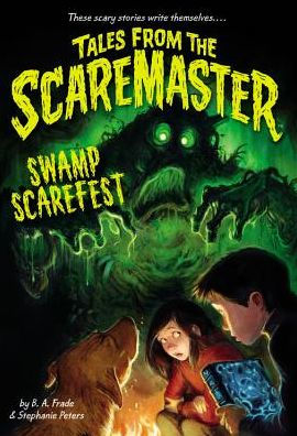 Swamp Scarefest (Tales from the Scaremaster Series #1)