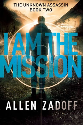 I Am the Mission (Unknown Assassin Series #2)