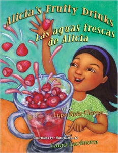 Las Aguas Frescas de Alicia (Alicia's Fruity Drinks)