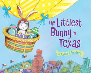 The Littlest Bunny in Texas: An Easter Adventure