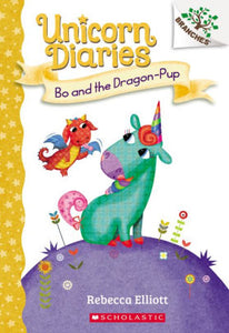 Bo and the Dragon-Pup (Unicorn Diaries Series #2)