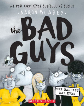 The Bad Guys in the Baddest Day Ever (The Bad Guys Series #10)