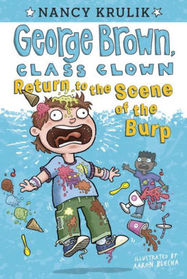 Return to the Scene of the Burp (George Brown, Class Clown Series #19)