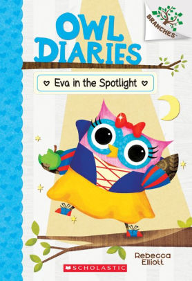 Eva in the Spotlight (Owl Diaries Series #13)