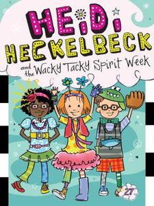 Heidi Heckelbeck and the Wacky Tacky Spirit Week (Heidi Heckelbeck Series #27)
