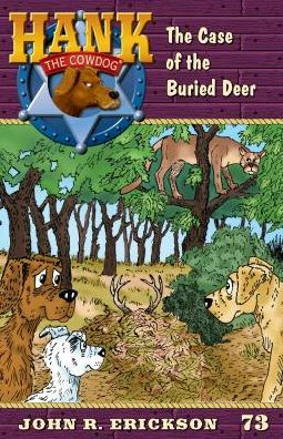 The Case of the Buried Deer (Hank the Cowdog Series #73)