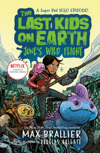 June's Wild Flight (Last Kids on Earth Series)