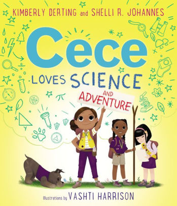 Cece Loves Science and Adventure (Cece Loves Science Series #2)