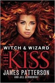 The Kiss (Witch and Wizard Series #4)