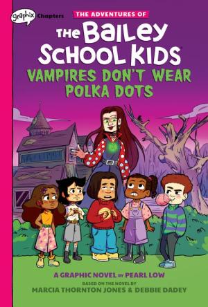 Vampires Don't Wear Polka Dots (The Bailey School Kids)