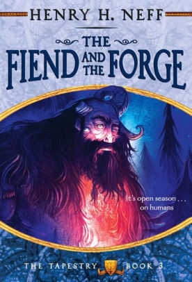 The Fiend and the Forge (The Tapestry Series #3)
