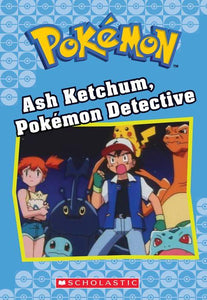 Ash Ketchum, Pokémon Detective (Pokémon Classic Chapter Book Series)