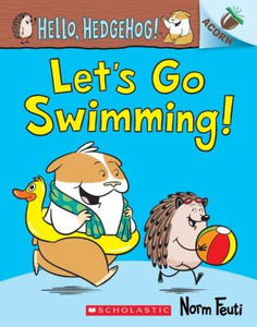 Let's Go Swimming!: An Acorn Book (Hello, Hedgehog! #4)