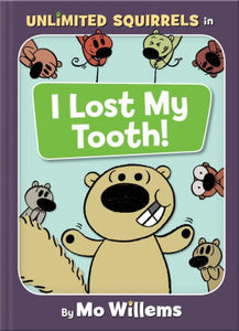 I Lost My Tooth! (Unlimited Squirrels Series #1)