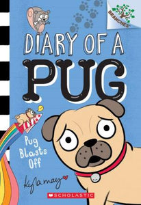 Pug Blasts Off(Diary of a Pug Series #1)