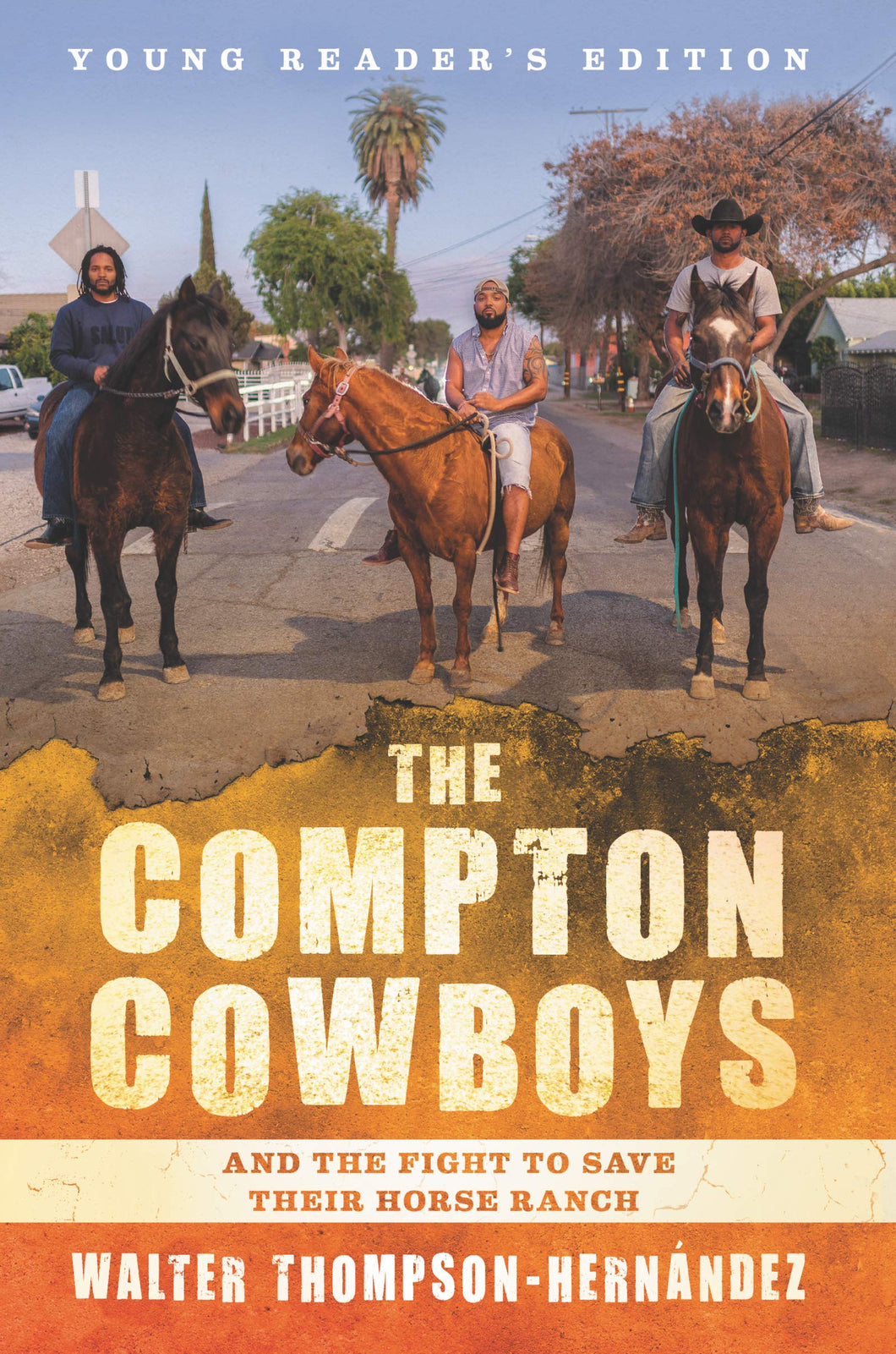 The Compton Cowboys: Young Readers’ Edition: And the Fight to Save Their Horse Ranch