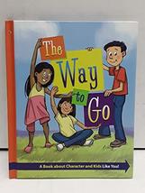 The Way To Go: A Book About Character and Kids Like You